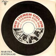 Martha Justiniani - No Tienen Color/ Sin Nada Soy Feliz / Tema Que No Fue/ Dia EP 7"