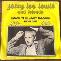 Jerry Lee Lewis & Friends-Save The Last Dance For Me/ Am I To Be The One 45 single 7"