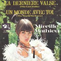 Mireille Mathieu - La Derniere Valse / Un Monde Avec Toi 45 single 7"