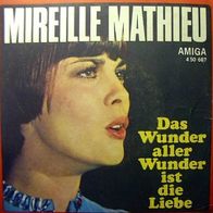 Mireille Mathieu - Das Wunder Aller Wunder Ist Die Liebe 45 single 7"