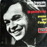 Jean Francois Michael - Je Pense A Toi / Premier Mot D´amour 45 single 7"
