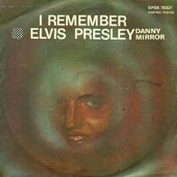 Danny Mirror - I Remember Elvis Presley / Don´t Cry (Ne sirj) 45 single 7"