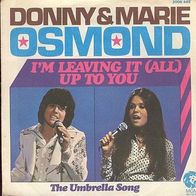Donny & Marie Osmond - I´m Leaving It (All) Up To You/ The Umbrella Song 45 single 7"