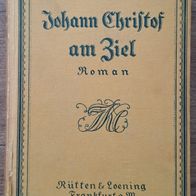 Johann Christof am Ziel " Antiker Roman von Romain Rolland aus 1917 !