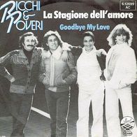 Ricchi E Poveri - La Stagione Dell´amore / Goodbye My Love 45 single 7"