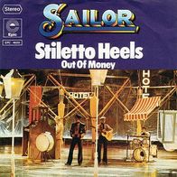 Sailor - Stiletto Heels / Out Of Money 45 single 7"