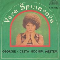 Vera Spinarova - Georgie / Cesta Nocnim Mestem 45 single 7"