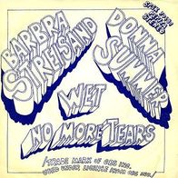 Barbra Streisand & Donna Summer - No More Tears / Wet 45 single 7"