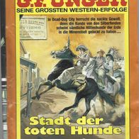 Bastei G. F. Unger Seine Grössten Western-Erfolge Band 1204 " Stadt der toten Hunde "