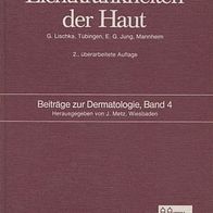 Lichtkrankheiten der Haut / G. Lischka, E.G. Jung, J. Metz