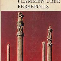 Flammen über Persepolis / Mortimer Wheeler