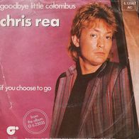Chris Rea, Goodbye little colombus, If you choose to go, Telefunken, Decca Single
