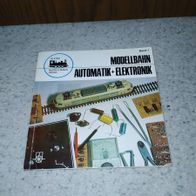 kleine Modellbahn Reihe Band 7 --- Modellbahn Automatik und Elektronik