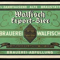 ALT ! Bieretikett "Walfisch Export-Bier" Brauerei Walfisch † 1969 Fr. Hamacher Aachen