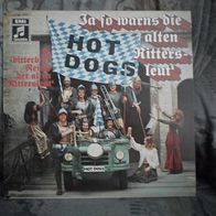 Hot Dogs - Ja so warns die alten Rittersleut´ (M#)