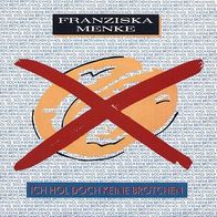 7"MENKE, Franziska · Ich hol doch keine Brötchen (RAR 1992)