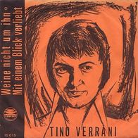 7"VERRANI, Tino · Weine nicht um ihn (Very RAR 1969)