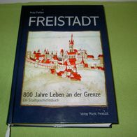 Fritz Fellner, Freistadt - 800 Jahre Leben an der Grenze; Ein Stadtgeschichtsbuch