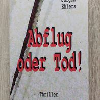Jürgen Ehlers "Abflug oder Tod" TB