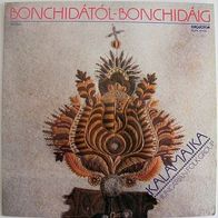 Kalamajka - Bonchidatol - Bonchidaig (1988) Hungary folk female vocal LP Mint