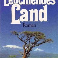 Leuchtendes Land - Roman um Deutsch-Ostafrika / Luis Trenker