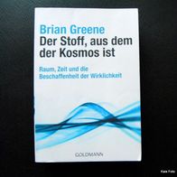 Der Stoff, aus dem der Kosmos ist von Brian Greene