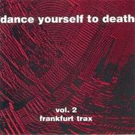 Dance Yourself To Death Vol. 2 - Frankfurt Trax