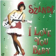 Szandi - I Love You Baby LP