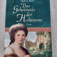 Sabine Ebert "Das Geheimnis der Hebamme" TB
