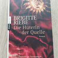 Brigitte Riebe "Die Hüterin der Quelle" TB