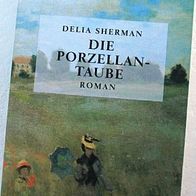 Die Porzellantaube - Delia Sherman - Heyne - Fantasy - Einband in Seidenhülle!