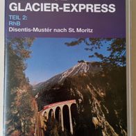 Der neue Glacier-Express Teil 2: RhB Disentis-Mustér nach St. Moritz