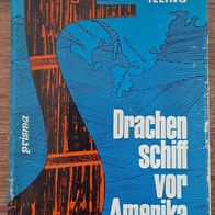 Drachenschiff vor Amerika" Wikinger-Epos/Roman v.W. Illing / Entdeckung Amerikas