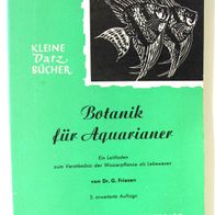 Buch - Botanik für Aquarianer - 2. erweiterte Auflage - Dr. G. Friesen - 1953