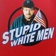 Michael Moore - STUPID WHITE MEN - Eine Abrechnung mit George W. Bush - Bestseller