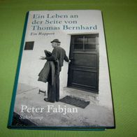 Peter Fabjan, Ein Leben an der Seite von Thomas Bernhard - Ein Rapport
