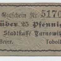 Tarnowitz-Notgeld 25 Pfennig Stadtkasse mit Prägestempel Nr.51708,1 Schein