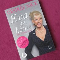 Désirée Nick: EVA GO HOME Eine Streitschrift Die Antwort auf Eva Herman Fischer