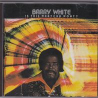 Barry White Is This Whatcha Wont ? CD