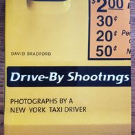 Drive-By Shootings - Photographs by a New York taxi driver David Bradford
