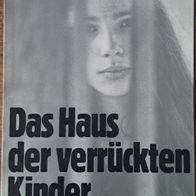 Das Haus der verrückten Kinder / Psycho-Bericht v. Valerie Valere aus 1980 !