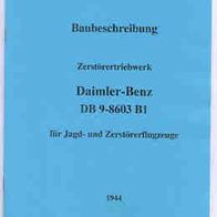 Beschreibung Zerstörertriebwerk DB 9-8603 B1 (1944)