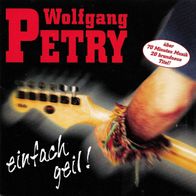 CD - Wolfgang Petry - einfach geil!