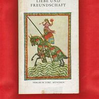 Liebe und Freundschaft - Zusammenstellung von Franz Frohmut