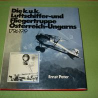 Ernst Peter, Die k. uk. Luftschiffer- und Fliegertruppe Österreich-Ungarns 1794-1919