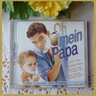 Oh mein Papa - CD - Tolle Lieder für Papa - Vatertag - Neu in Folie