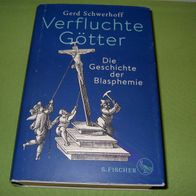 Gerd Schwerhoff, Verfluchte Götter - Die Geschichte der Blasphemie