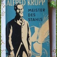 Alfred Krupp - Meister des Stahls - 1957 - Biografie