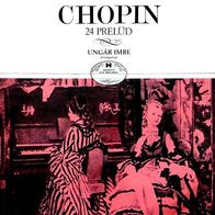 Chopin - Preludes Op.28 LP Ungarn Hungaroton Imre Ungar