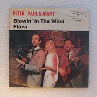 Peter, Paul & Mary - Blowin´ In The Wind / Flora, Single - Warner Bros. 1963